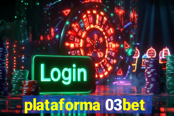 plataforma 03bet